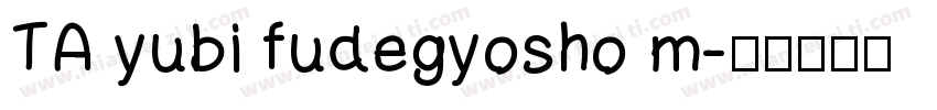 TA yubi fudegyosho m字体转换